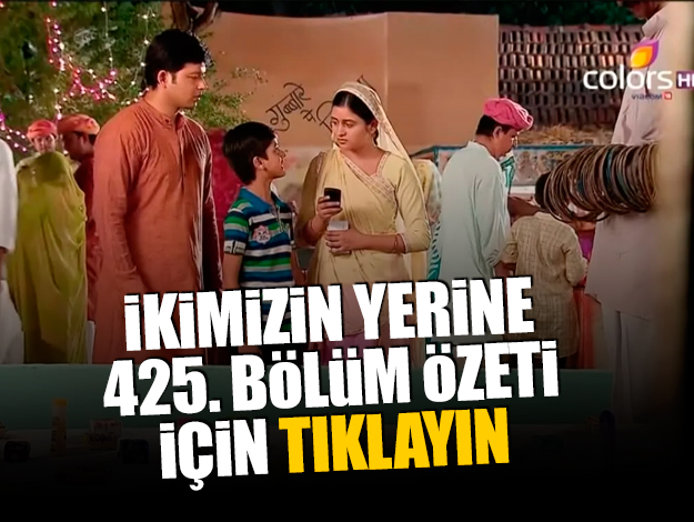 İkimizin Yerine 425. bölüm özeti