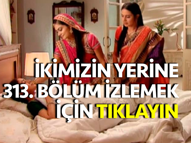 ikimizin yerine 338. bölüm izle