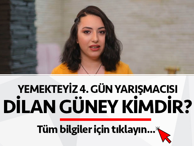 yemekteyiz dilan güney kimdir