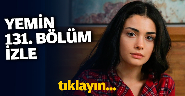 Yemin 131. bölüm izle