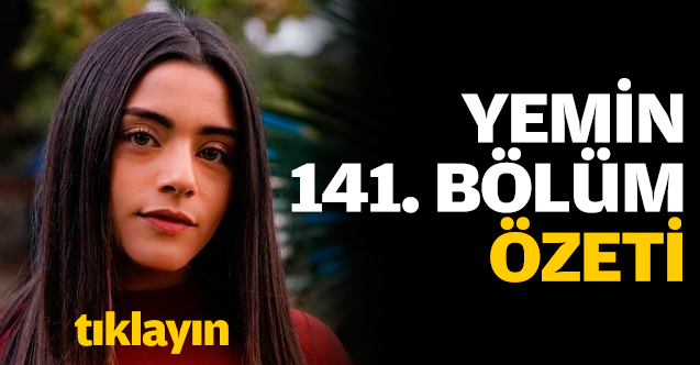 Yemin 142. bölüm özeti