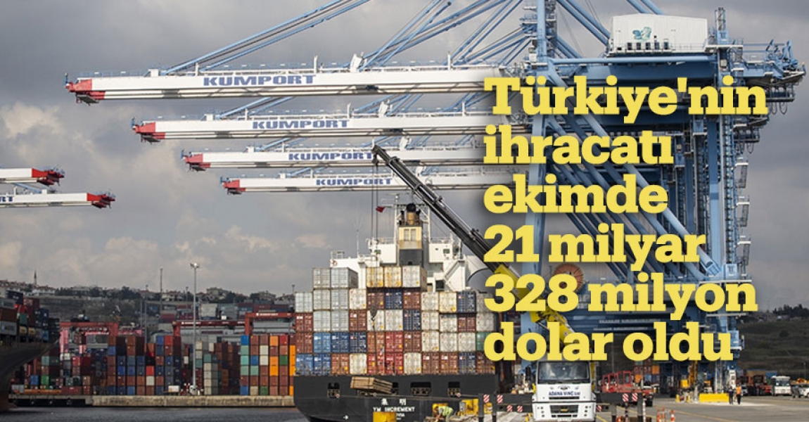 Türkiye'nin ihracatı ekimde 21 milyar 328 milyon dolar oldu