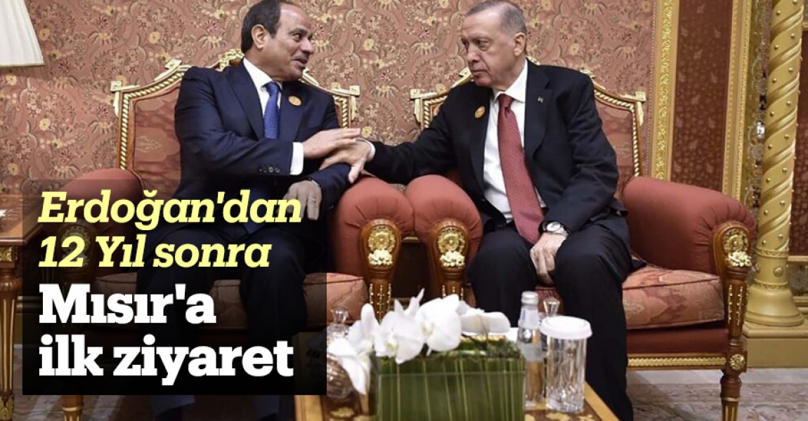 Erdoğan'dan 12 Yıl sonra Mısır'a ilk ziyaret