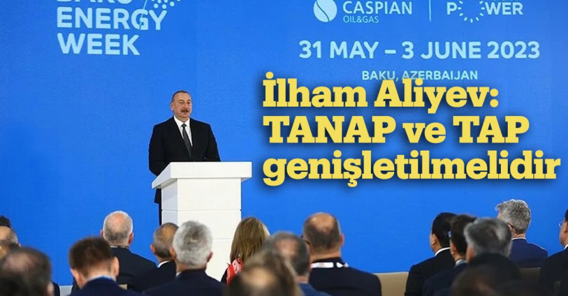 İlham Aliyev: TANAP ve TAP genişletilmelidir