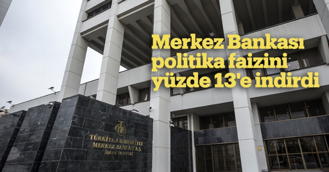 Merkez Bankası politika faizini yüzde 13'e indirdi