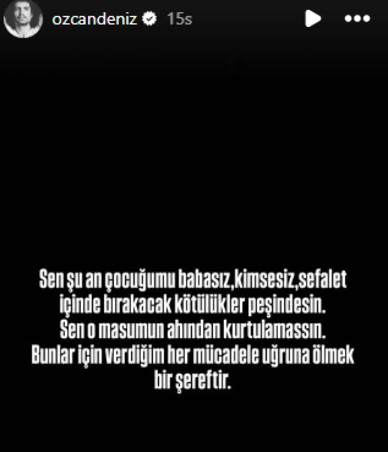 Özcan Deniz’den olay paylaşım: “Sen o masumun ahından kurtulamazsın!” 3