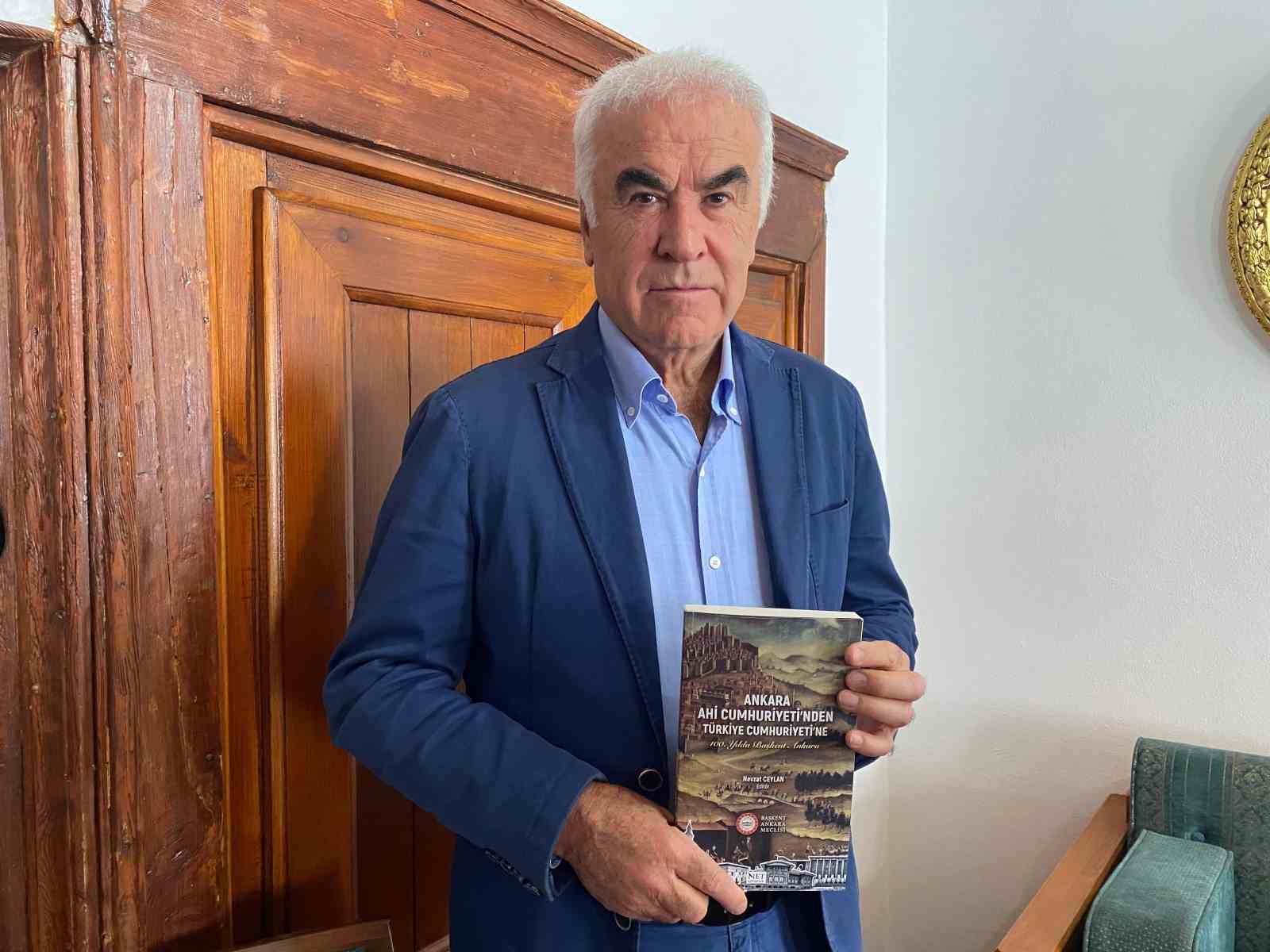 ankara-ahi-cumhuriyetinden-turkiye-cumhuriyetine-kitabi-ankaranin-gecmisine-isik-tutuyor