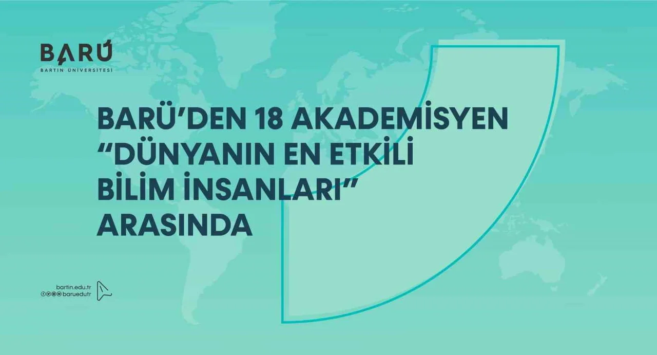 BARTIN ÜNİVERSİTESİNDEN (BARÜ) 18 AKADEMİSYEN, "DÜNYANIN EN ETKİLİ BİLİM İNSANLARI LİSTESİ"NDE YER...